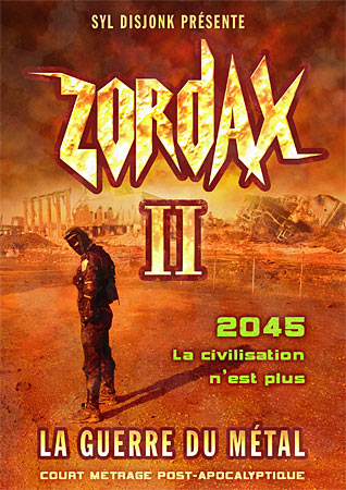 ZORDAX II LA GUERRE DU M&Eacute;TAL court m&eacute;trage post apocalyptique